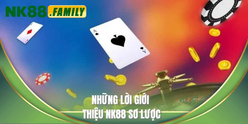 Những lời giới thiệu NK88 sơ lược
