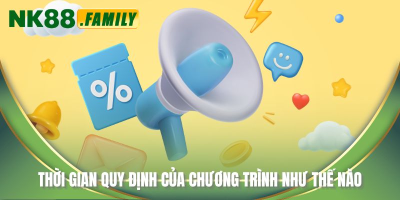 Thời gian quy định của chương trình như thế nào